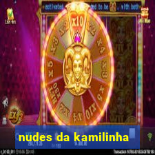 nudes da kamilinha