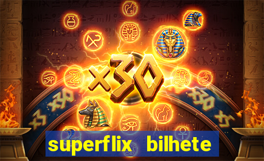 superflix bilhete de loteria