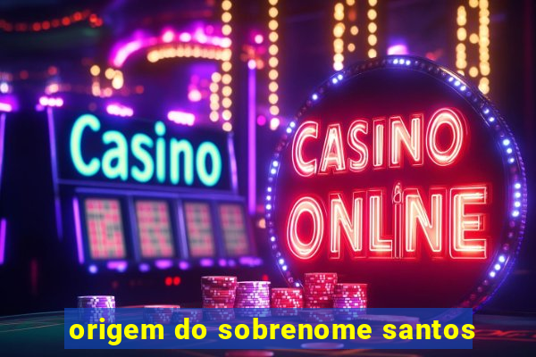 origem do sobrenome santos