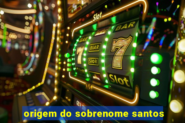 origem do sobrenome santos