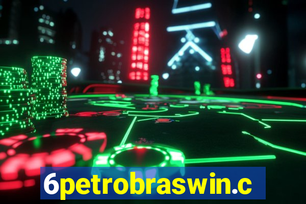 6petrobraswin.com