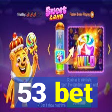 53 bet