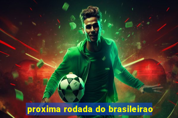 proxima rodada do brasileirao