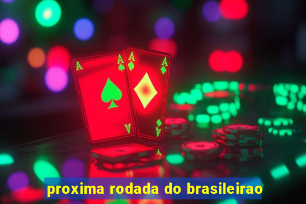 proxima rodada do brasileirao