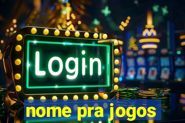 nome pra jogos