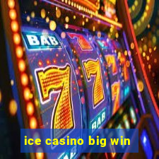 ice casino big win