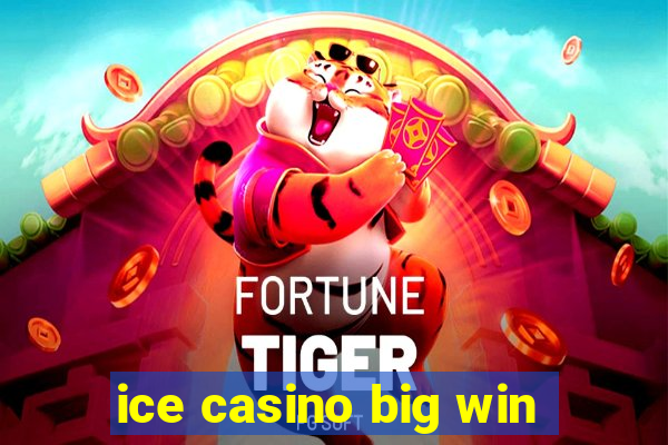 ice casino big win