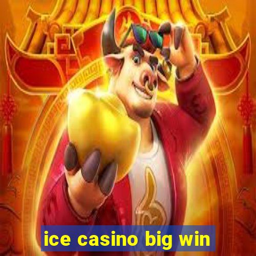 ice casino big win