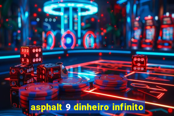 asphalt 9 dinheiro infinito