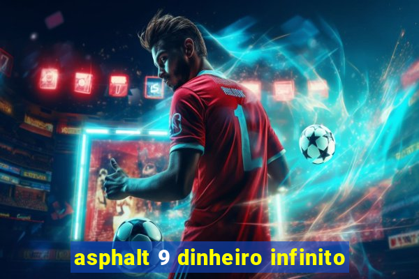 asphalt 9 dinheiro infinito