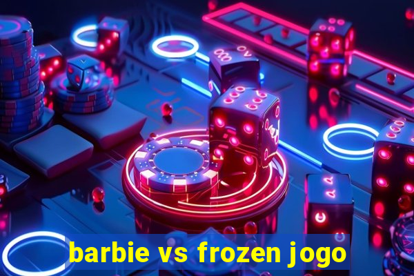 barbie vs frozen jogo