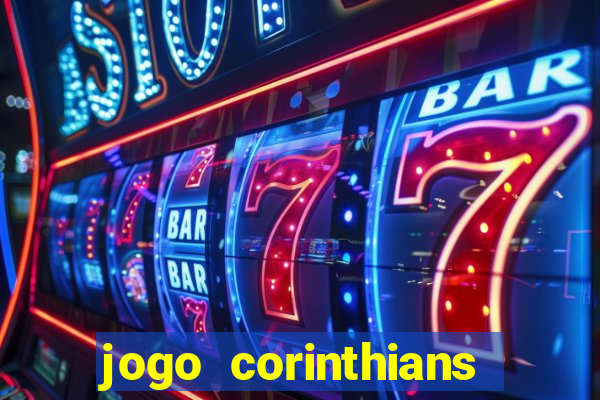 jogo corinthians hoje futemax