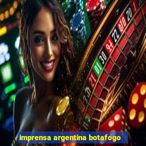 imprensa argentina botafogo