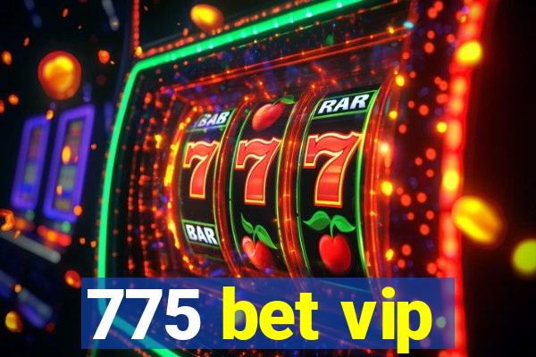 775 bet vip