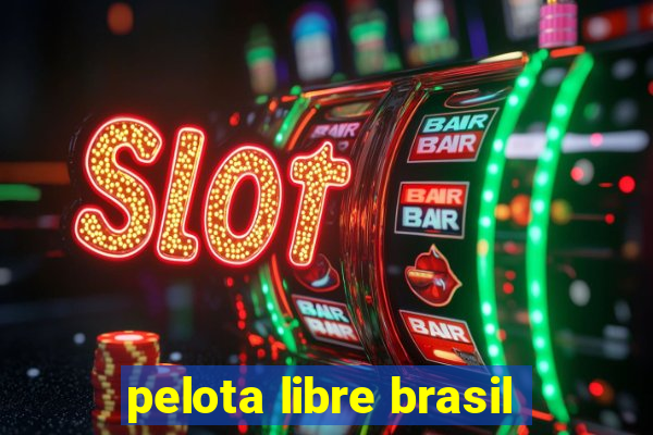 pelota libre brasil