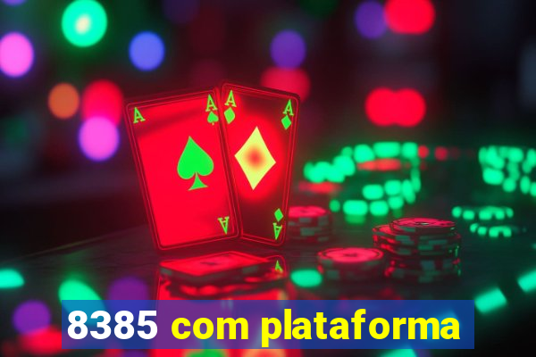 8385 com plataforma