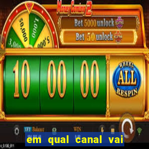 em qual canal vai passar o jogo do inter hoje