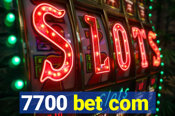 7700 bet com