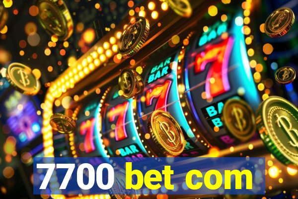 7700 bet com