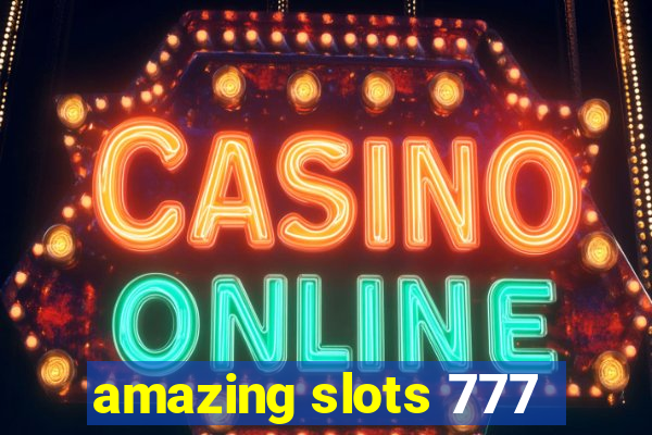 amazing slots 777