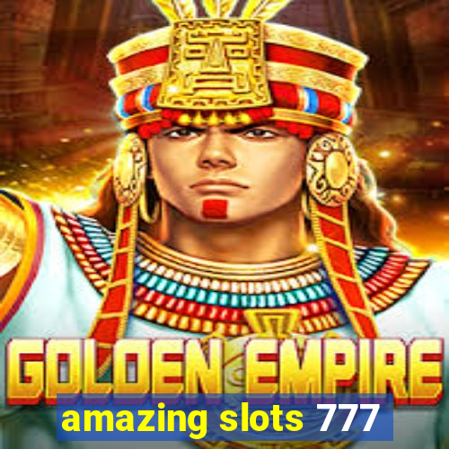 amazing slots 777