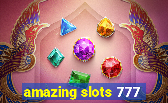 amazing slots 777