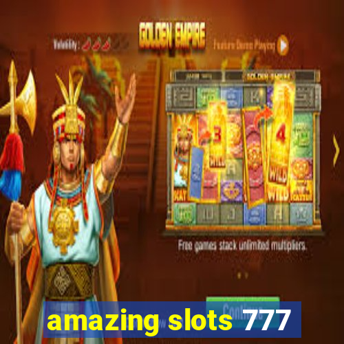 amazing slots 777