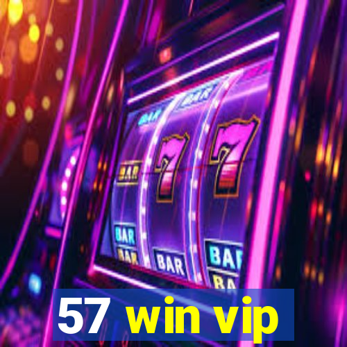 57 win vip