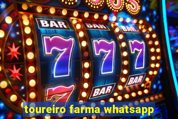 toureiro farma whatsapp