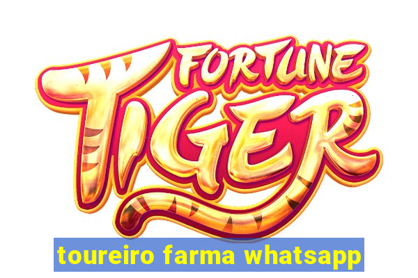 toureiro farma whatsapp