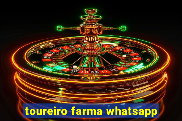 toureiro farma whatsapp