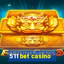 511 bet casino