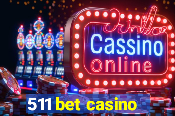 511 bet casino