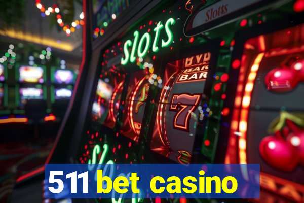 511 bet casino