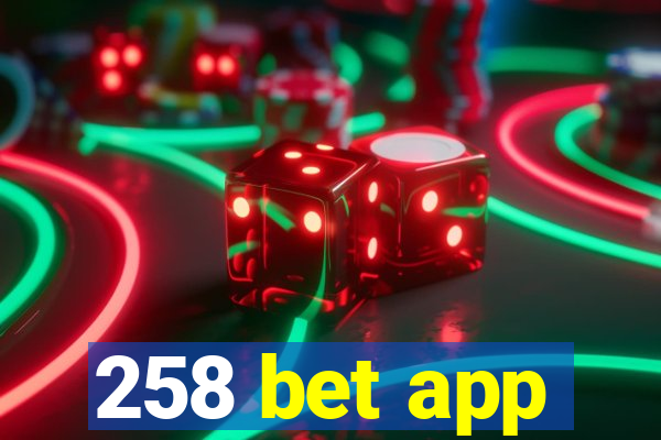 258 bet app