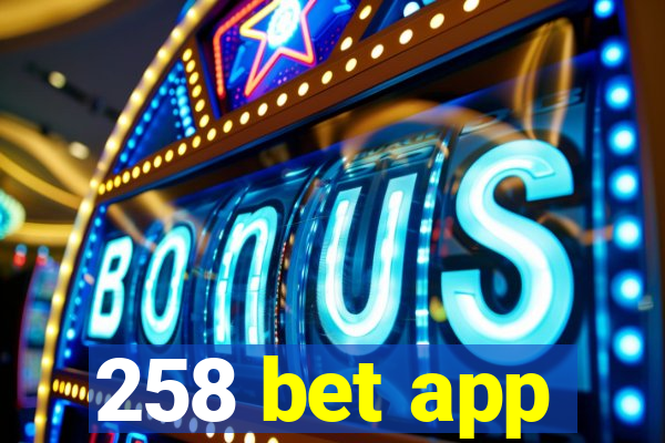 258 bet app