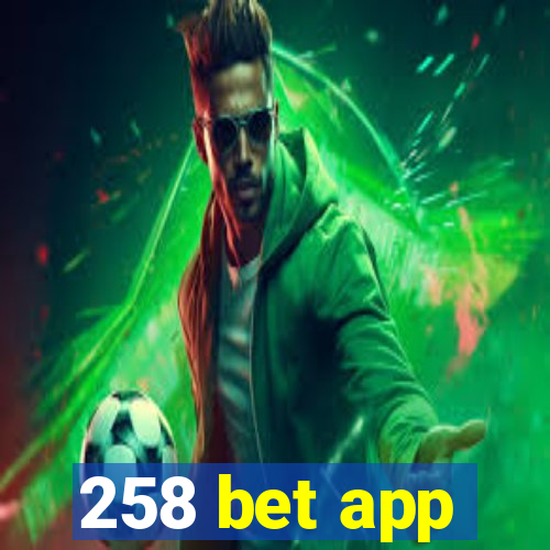 258 bet app