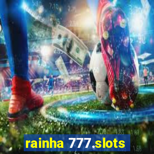 rainha 777.slots