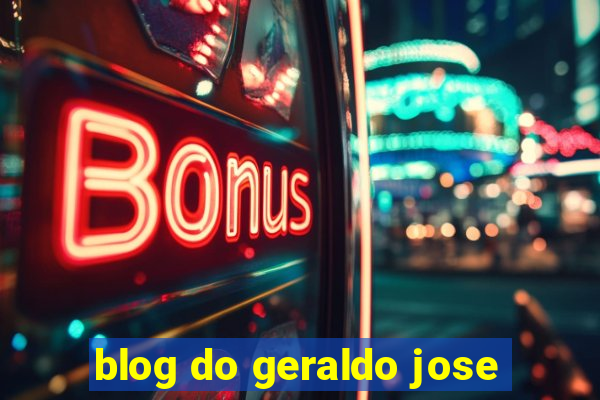 blog do geraldo jose