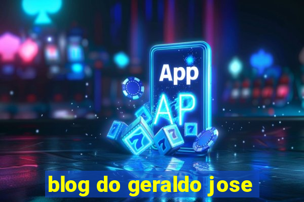 blog do geraldo jose