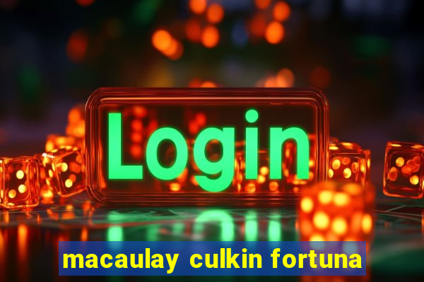 macaulay culkin fortuna