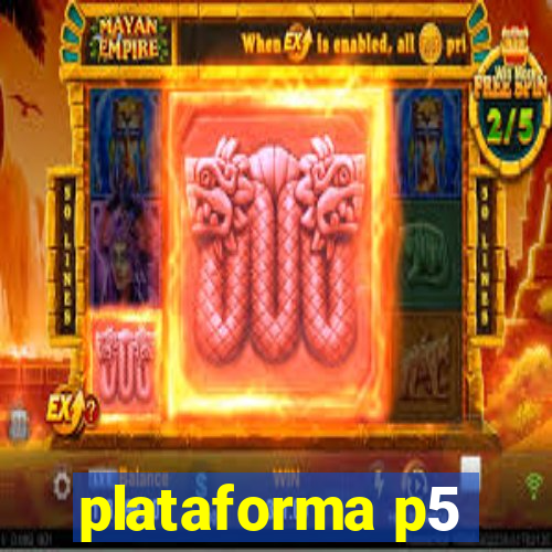 plataforma p5