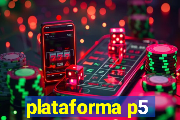 plataforma p5