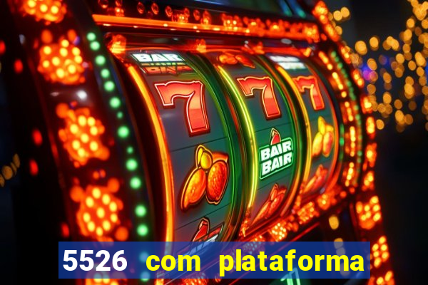 5526 com plataforma de jogos