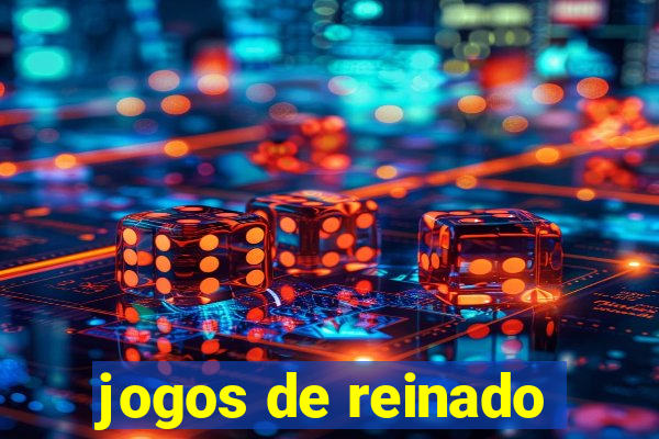 jogos de reinado