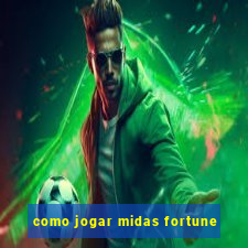 como jogar midas fortune