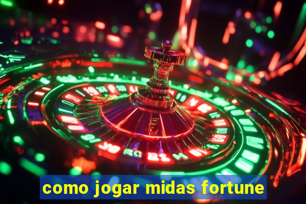 como jogar midas fortune