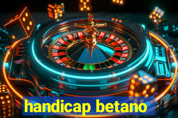 handicap betano