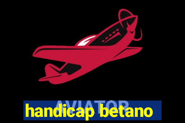 handicap betano