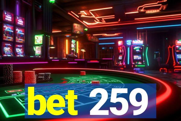 bet 259